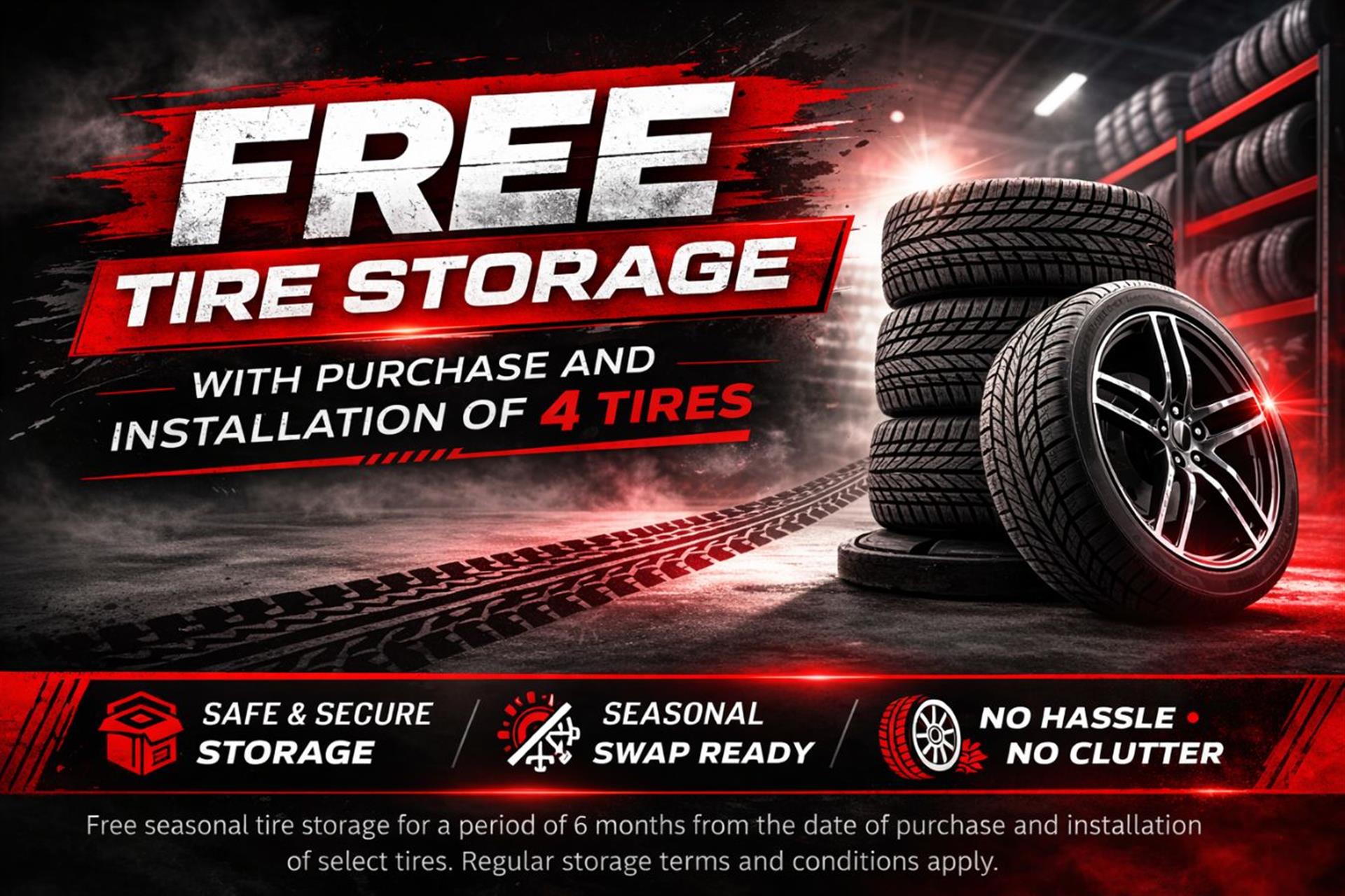 Free tire storage with purchase and installation of 4 new tires