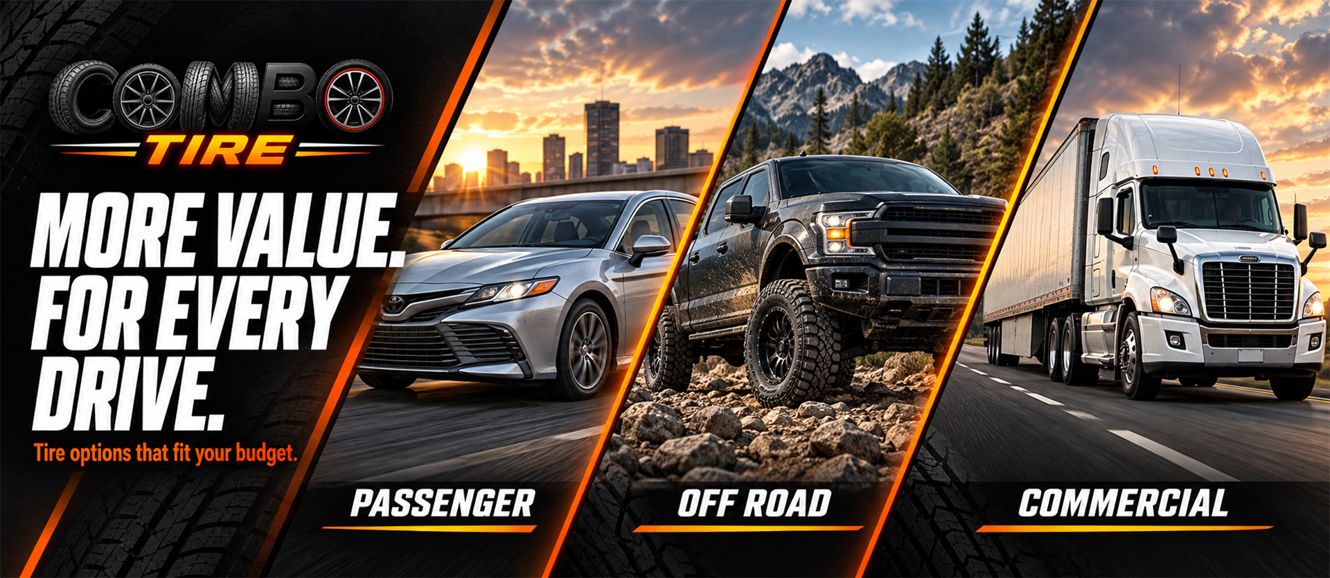 Combo Tire: More Value. For Every Drive. Tire options that fit your budget. Passenger sedan, off-road pickup, and commercial semi-truck in a black-and-orange banner.